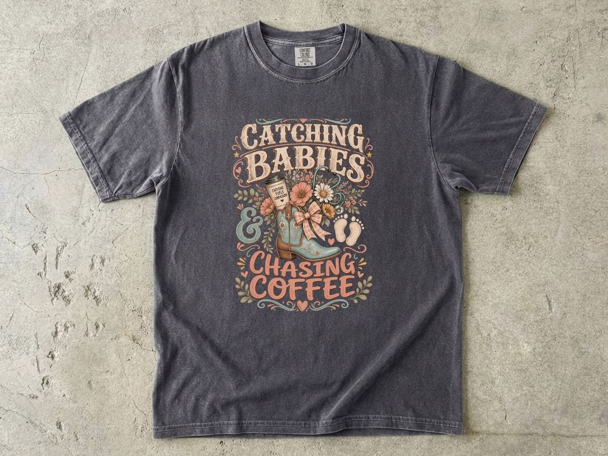 Catching Babies & Chasing Coffee T-Shirt — Cute Midwife/Nurse Mama Gift