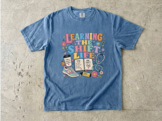 Learning the Shift Life T-Shirt — Retro Nurse & Shift Work Graphic Tee