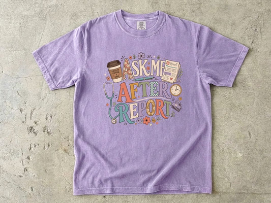 Ask Me After Report T-Shirt — Nurse & Healthcare Clinician Tee