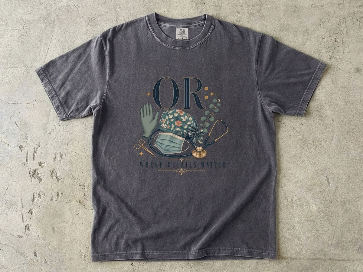 OR Nurse Scrub Cap & Stethoscope T-Shirt — "Where Details Matter"