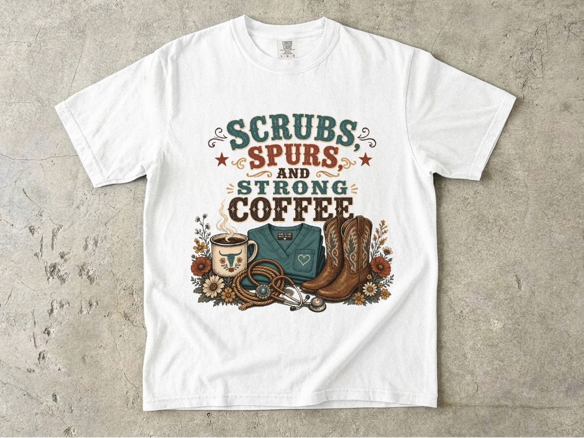 Scrubs, Spurs & Strong Coffee T-Shirt — Nurse Cowgirl Graphic Tee