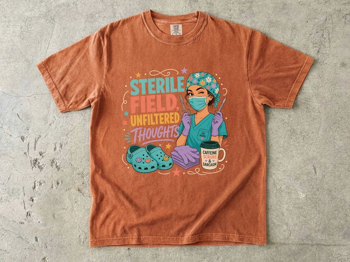 Sterile Field, Unfiltered Thoughts Nurse T-Shirt