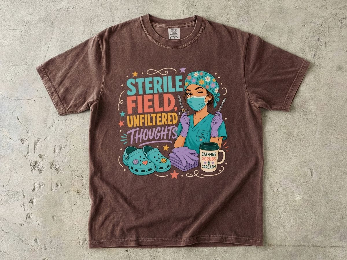 Sterile Field, Unfiltered Thoughts Nurse T-Shirt