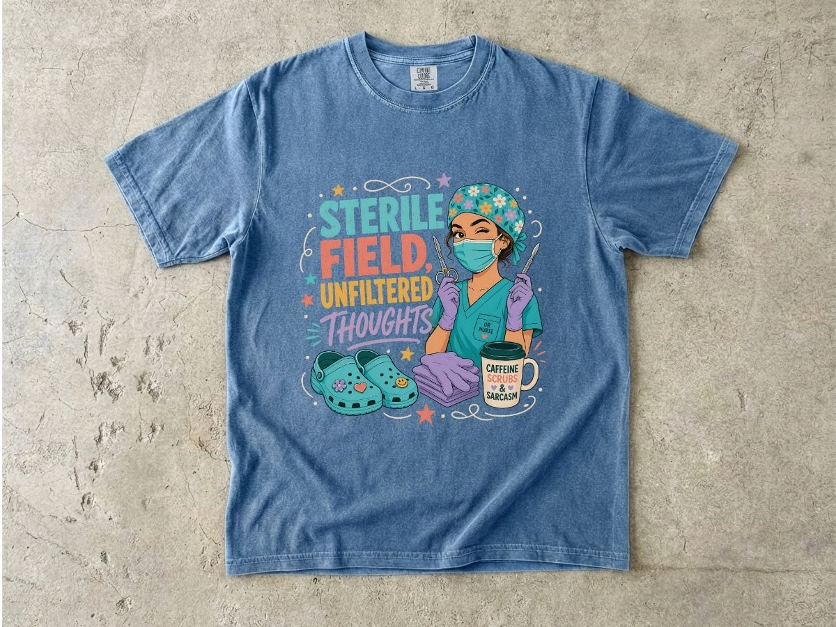 Sterile Field, Unfiltered Thoughts Nurse T-Shirt