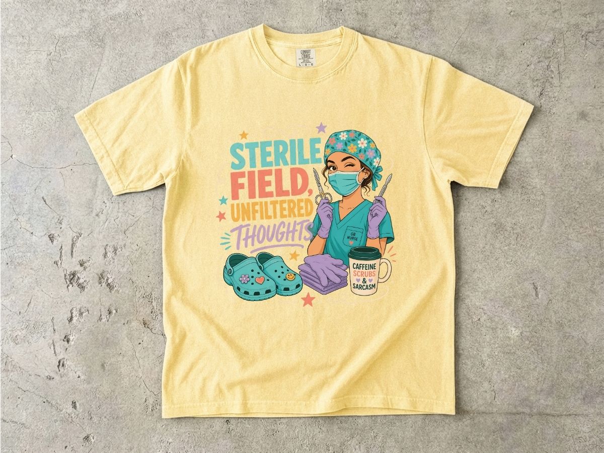 Sterile Field, Unfiltered Thoughts Nurse T-Shirt