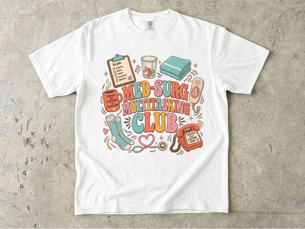 Med-Surg Multitasking Club T-Shirt — Nurse & Healthcare Worker Gifts