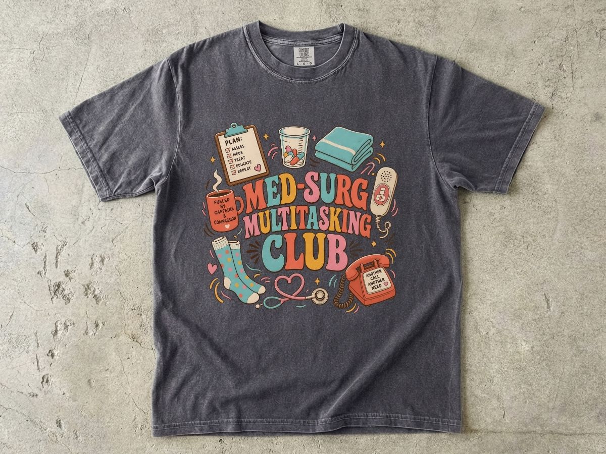Med-Surg Multitasking Club T-Shirt — Nurse & Healthcare Worker Gifts