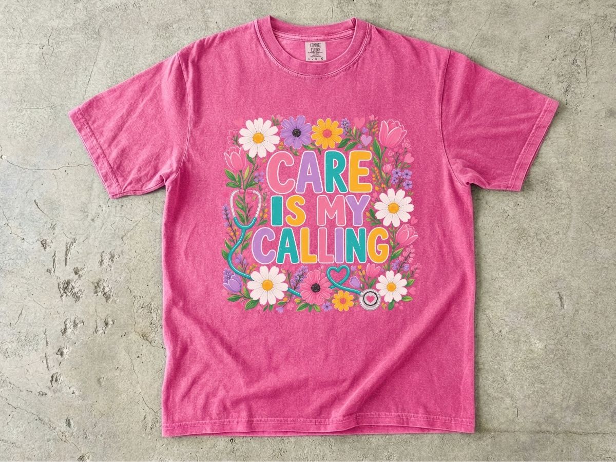 Care Is My Calling T-Shirt — Floral Nurse & Caregiver Appreciation Tee