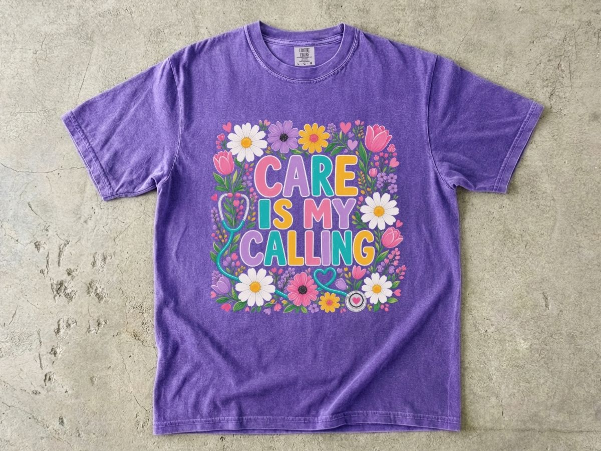 Care Is My Calling T-Shirt — Floral Nurse & Caregiver Appreciation Tee