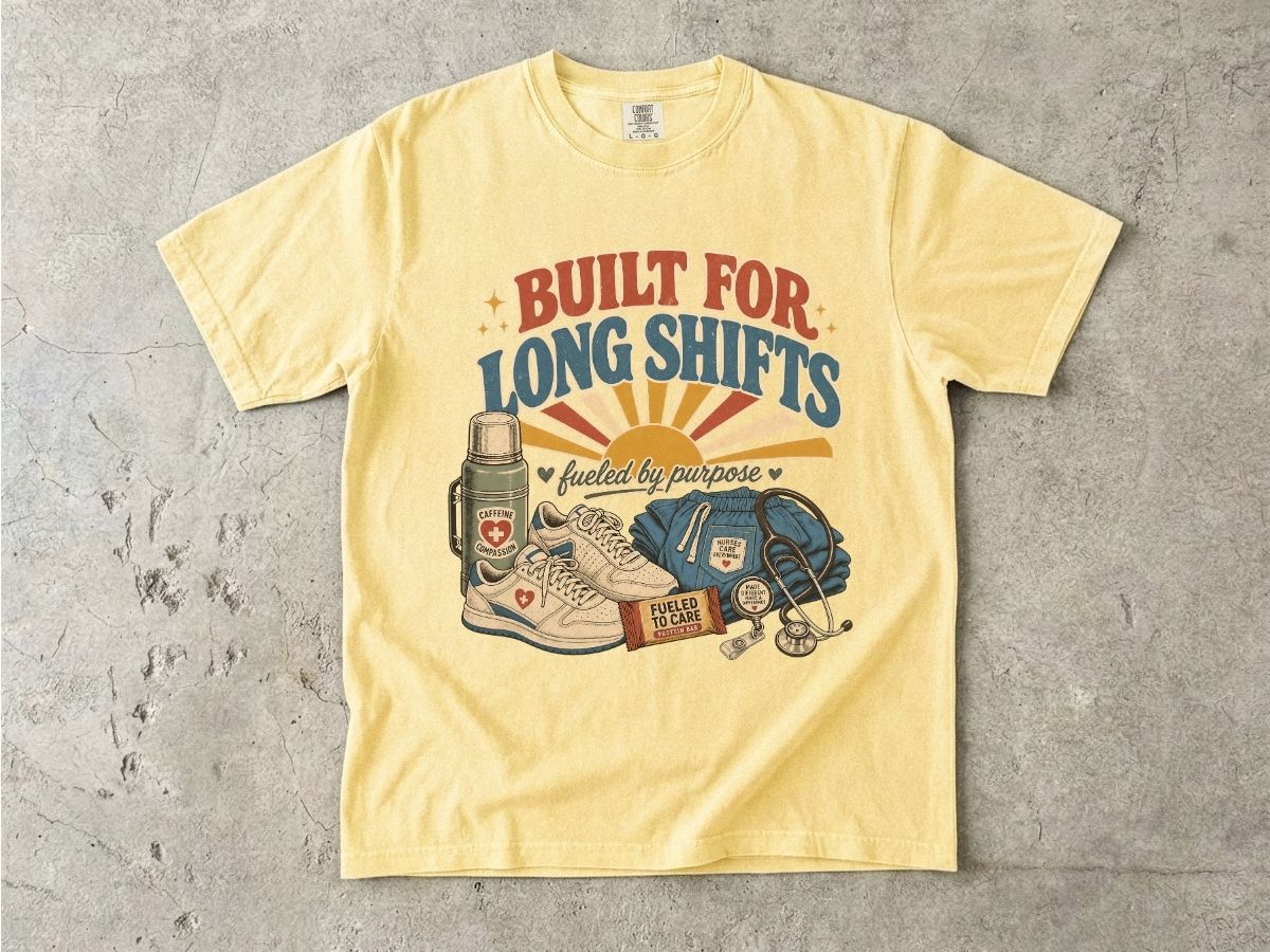 Built for Long Shifts T-Shirt — Nurse & Healthcare Worker Workwear