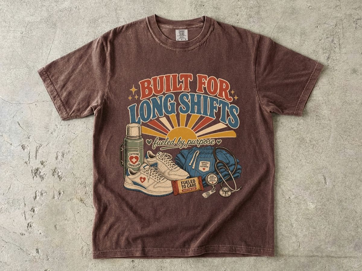 Built for Long Shifts T-Shirt — Nurse & Healthcare Worker Workwear
