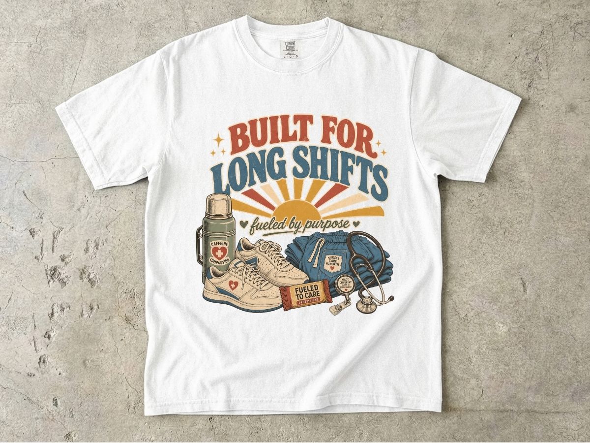 Built for Long Shifts T-Shirt — Nurse & Healthcare Worker Workwear