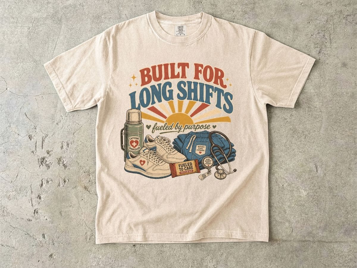 Built for Long Shifts T-Shirt — Nurse & Healthcare Worker Workwear