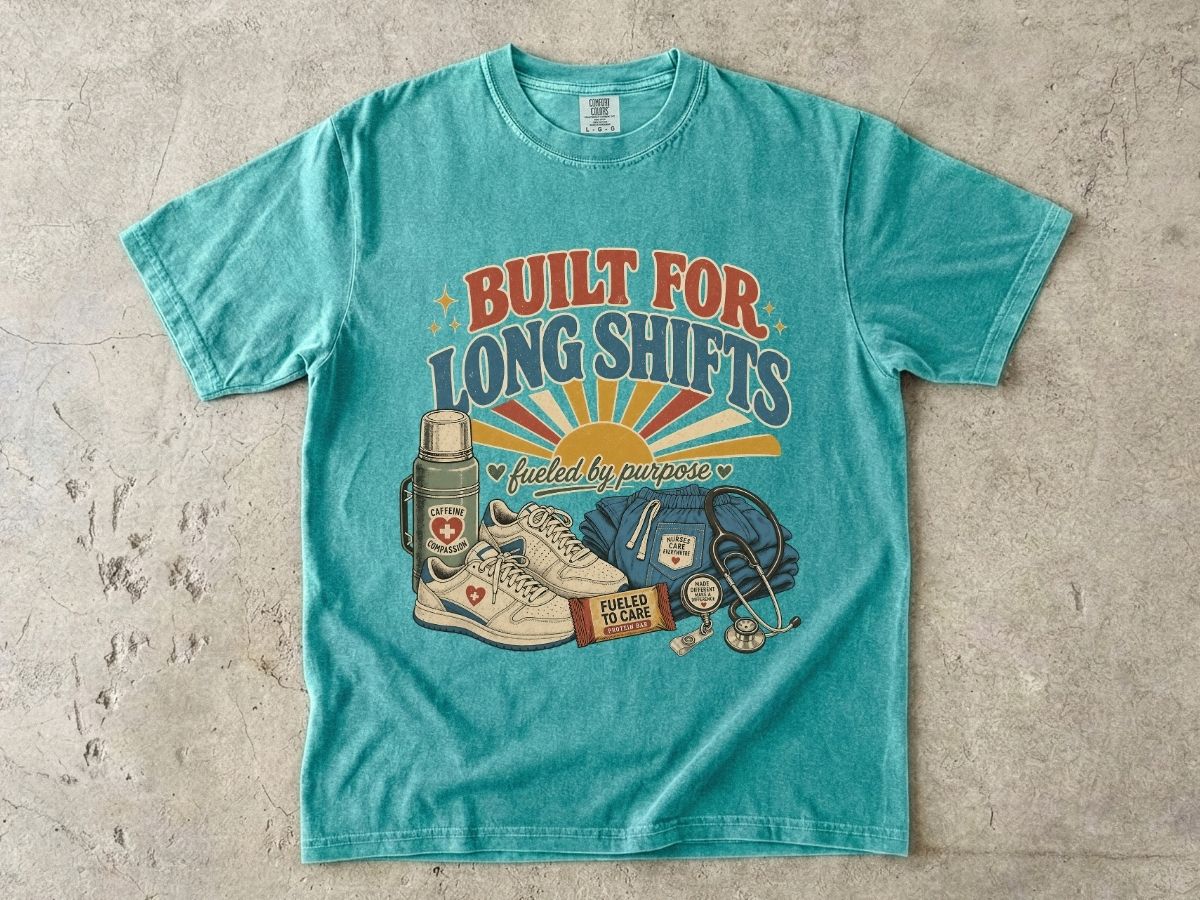 Built for Long Shifts T-Shirt — Nurse & Healthcare Worker Workwear