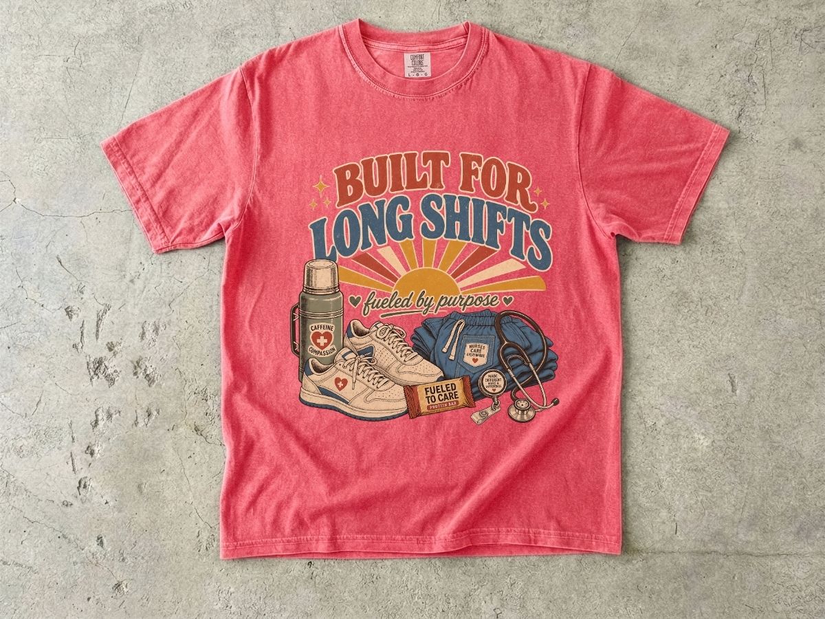 Built for Long Shifts T-Shirt — Nurse & Healthcare Worker Workwear