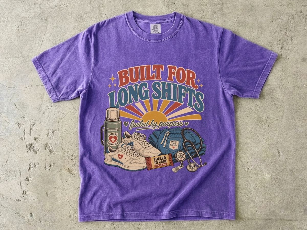Built for Long Shifts T-Shirt — Nurse & Healthcare Worker Workwear