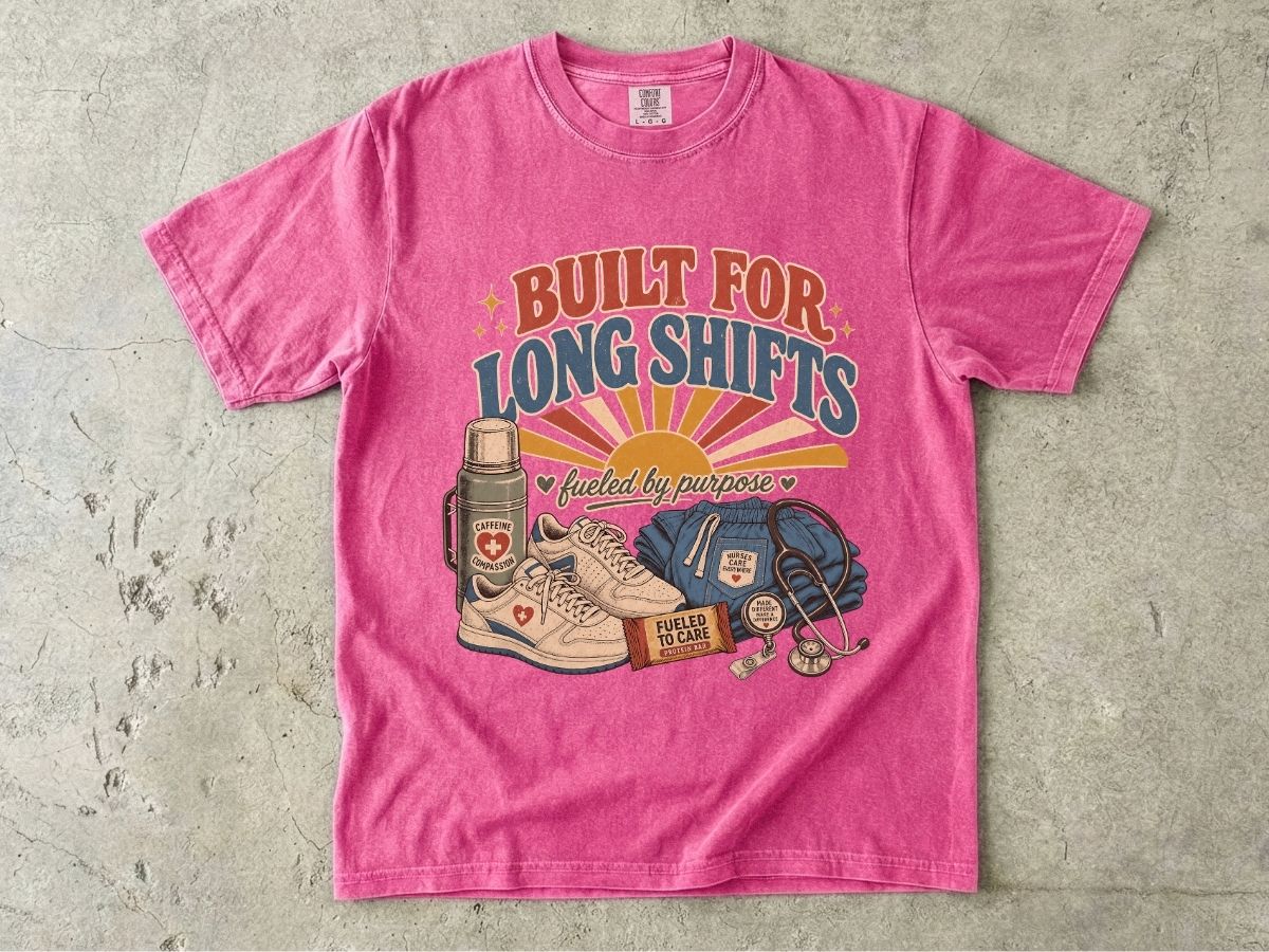 Built for Long Shifts T-Shirt — Nurse & Healthcare Worker Workwear