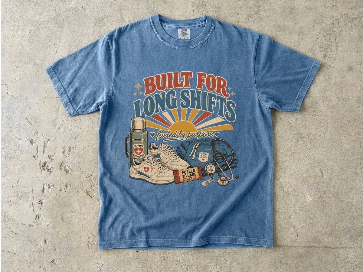 Built for Long Shifts T-Shirt — Nurse & Healthcare Worker Workwear