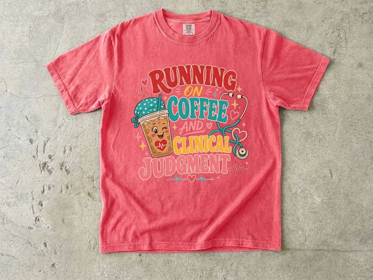 Running on Coffee and Clinical Judgment T-Shirt — Funny Nurse Medical Tee