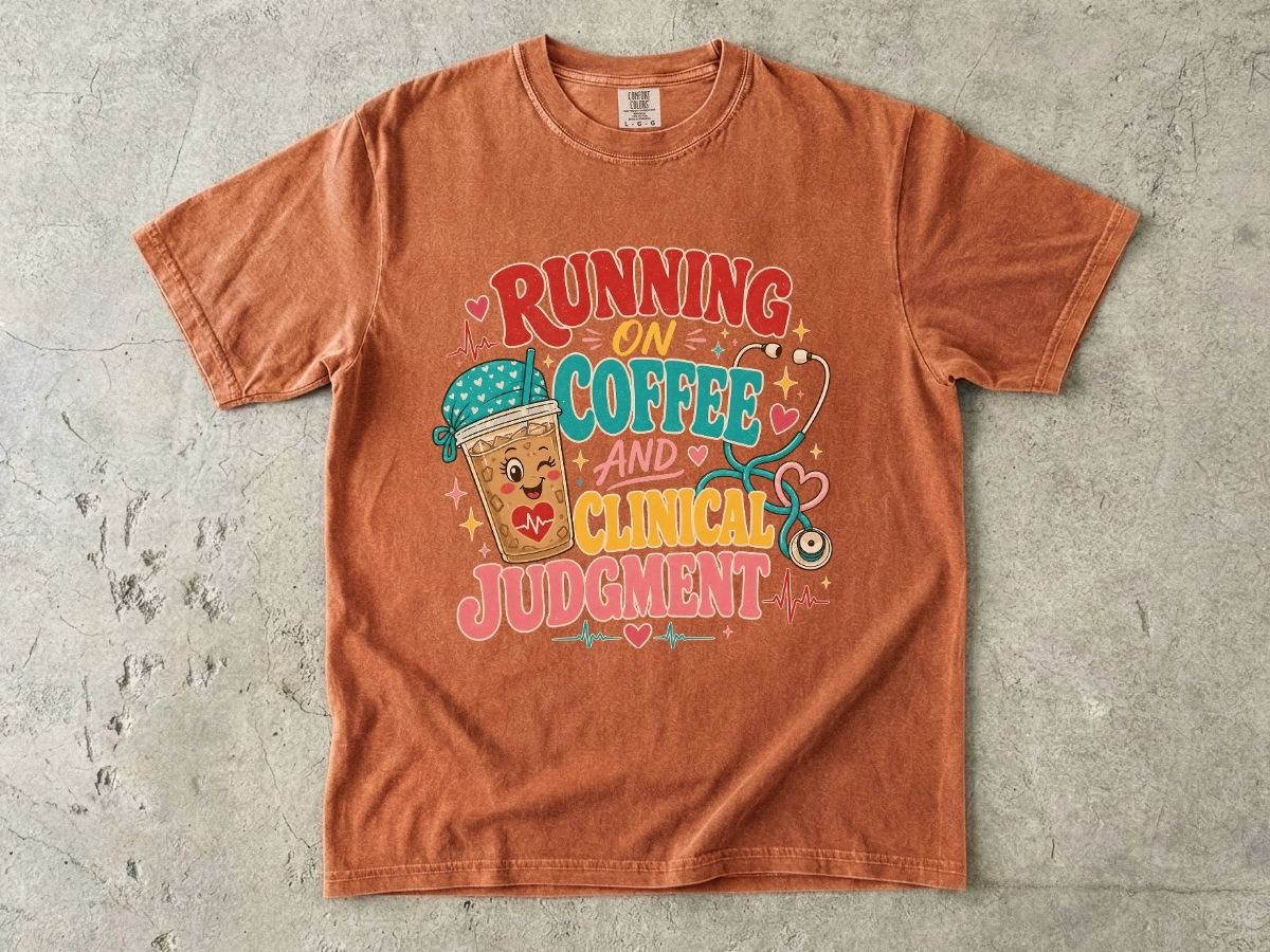 Running on Coffee and Clinical Judgment T-Shirt — Funny Nurse Medical Tee