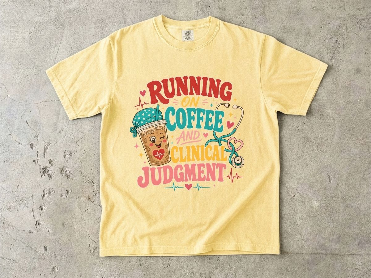 Running on Coffee and Clinical Judgment T-Shirt — Funny Nurse Medical Tee