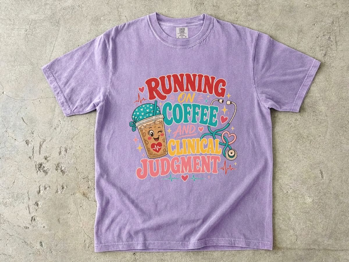 Running on Coffee and Clinical Judgment T-Shirt — Funny Nurse Medical Tee