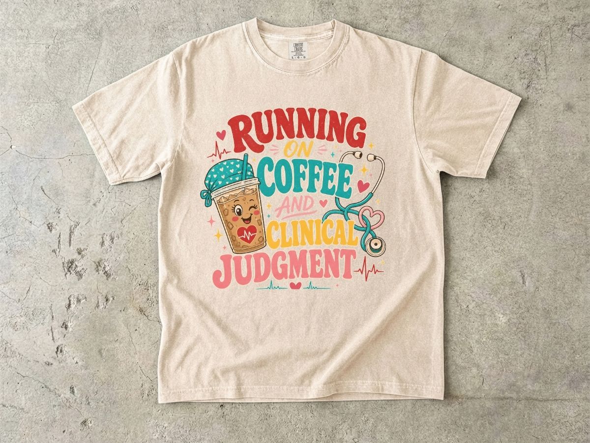 Running on Coffee and Clinical Judgment T-Shirt — Funny Nurse Medical Tee