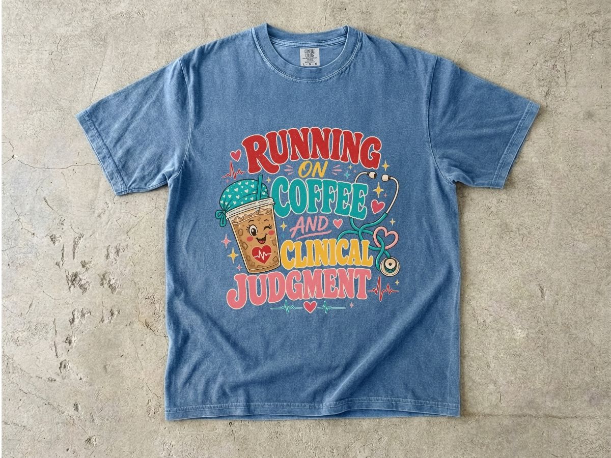 Running on Coffee and Clinical Judgment T-Shirt — Funny Nurse Medical Tee