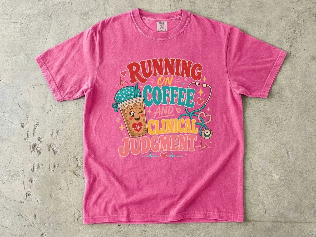 Running on Coffee and Clinical Judgment T-Shirt — Funny Nurse Medical Tee