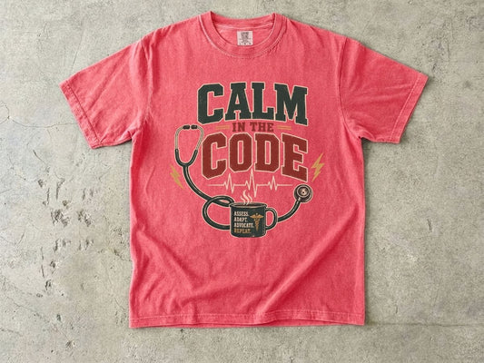 Calm in the Code T-Shirt — Nurse / EMT Stethoscope & Coffee Medical Tech Tee