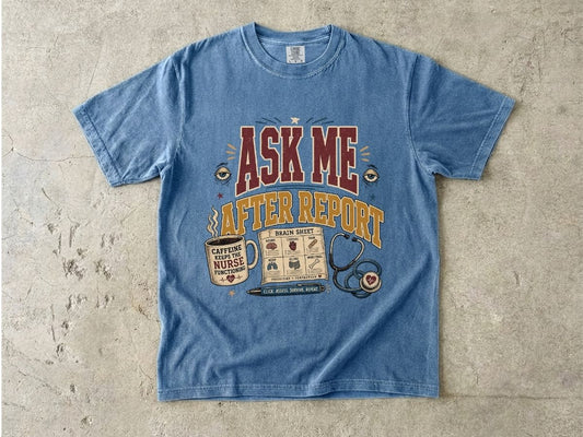 Ask Me After Report T-Shirt — Funny Nurse Stethoscope Graphic Tee