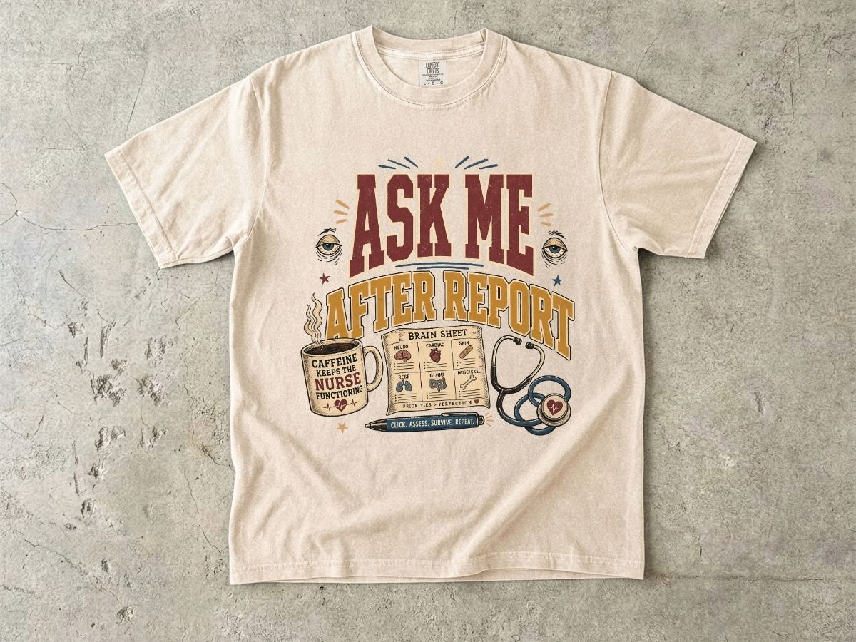 Ask Me After Report T-Shirt — Funny Nurse Stethoscope Graphic Tee