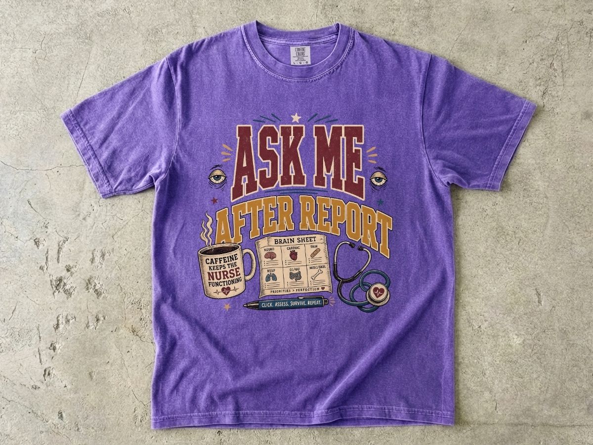Ask Me After Report T-Shirt — Funny Nurse Stethoscope Graphic Tee