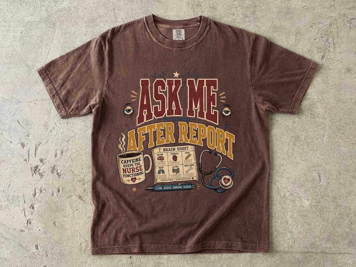 Ask Me After Report T-Shirt — Funny Nurse Stethoscope Graphic Tee