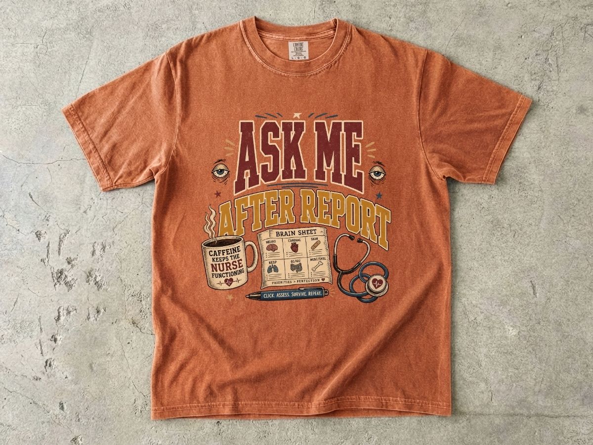 Ask Me After Report T-Shirt — Funny Nurse Stethoscope Graphic Tee