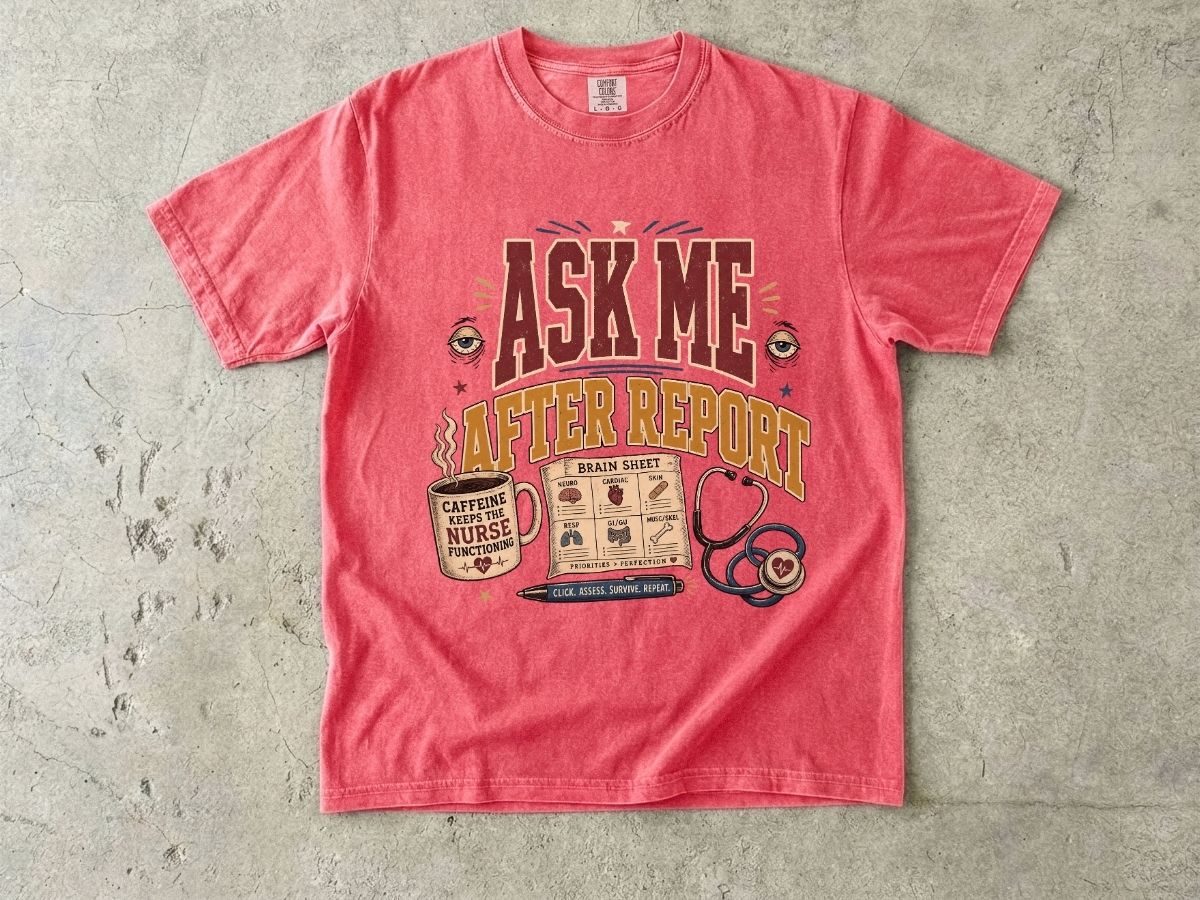 Ask Me After Report T-Shirt — Funny Nurse Stethoscope Graphic Tee