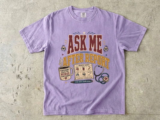 Ask Me After Report T-Shirt — Funny Nurse Stethoscope Graphic Tee