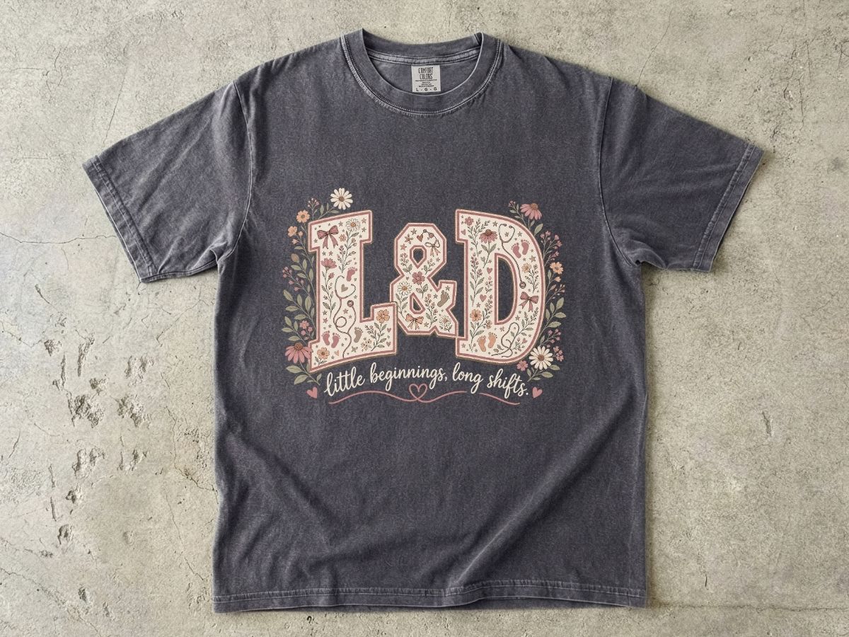 L&D Nurse Shirt | Labor & Delivery Gift Tee