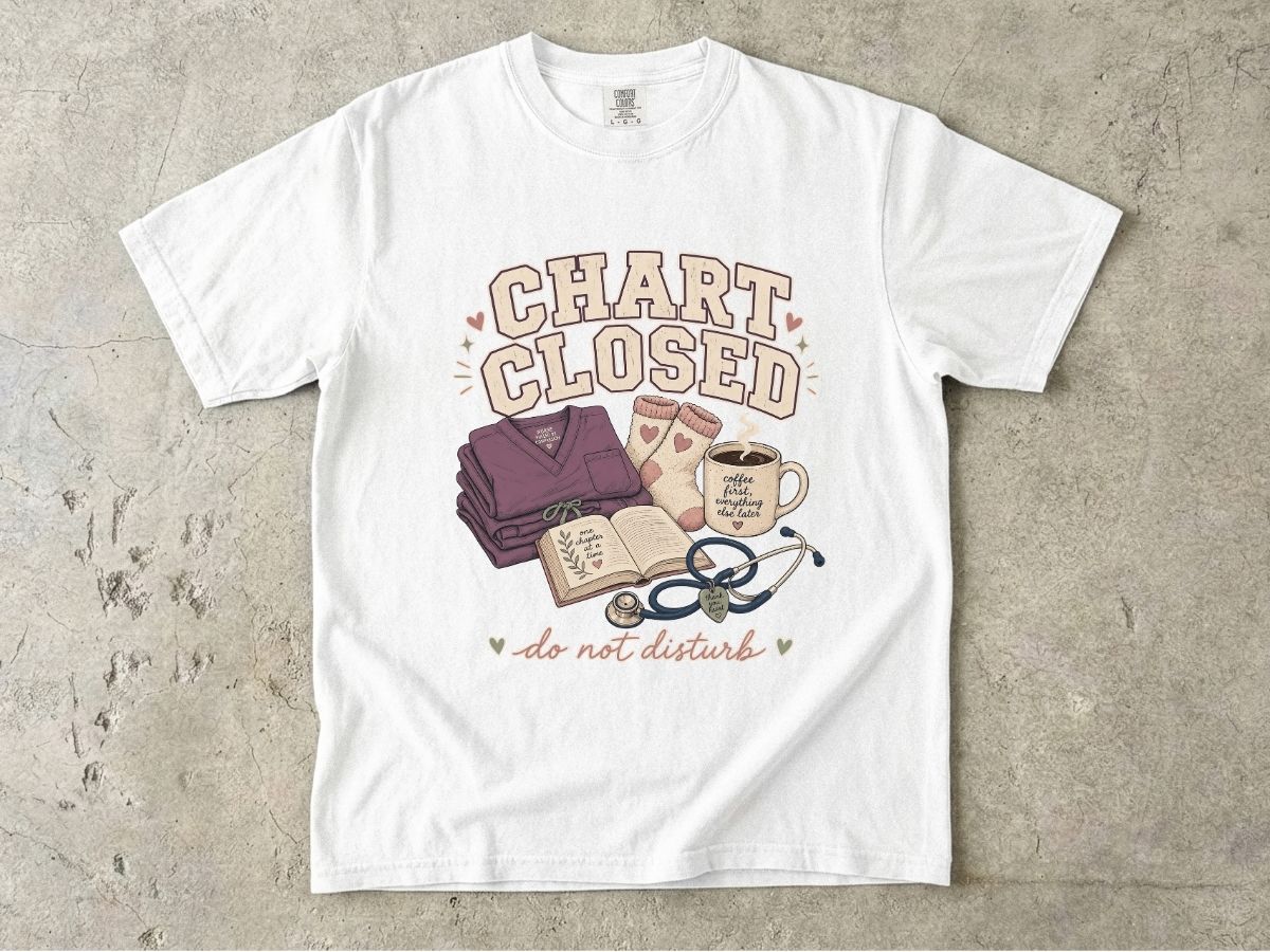 Chart Closed Shirt | Funny Nurse Life Gift Tee