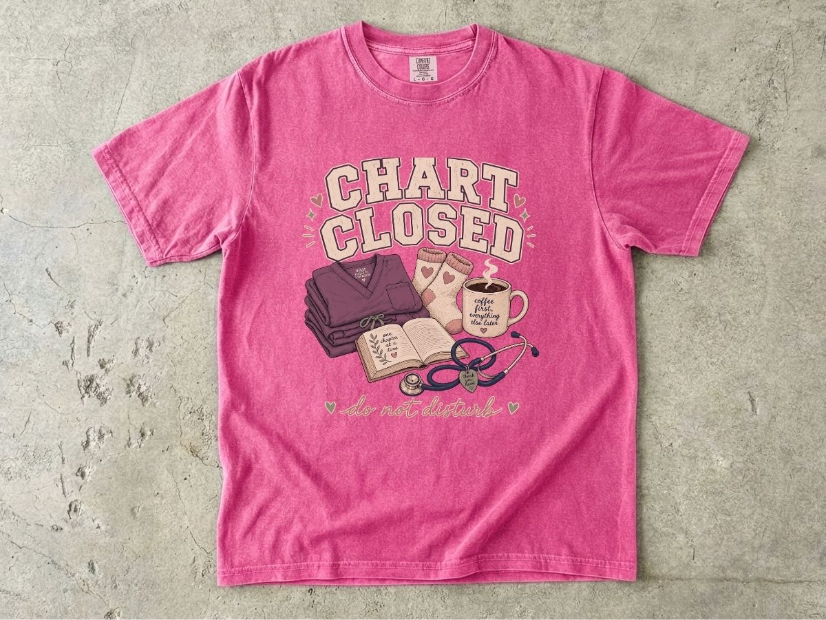 Chart Closed Shirt | Funny Nurse Life Gift Tee