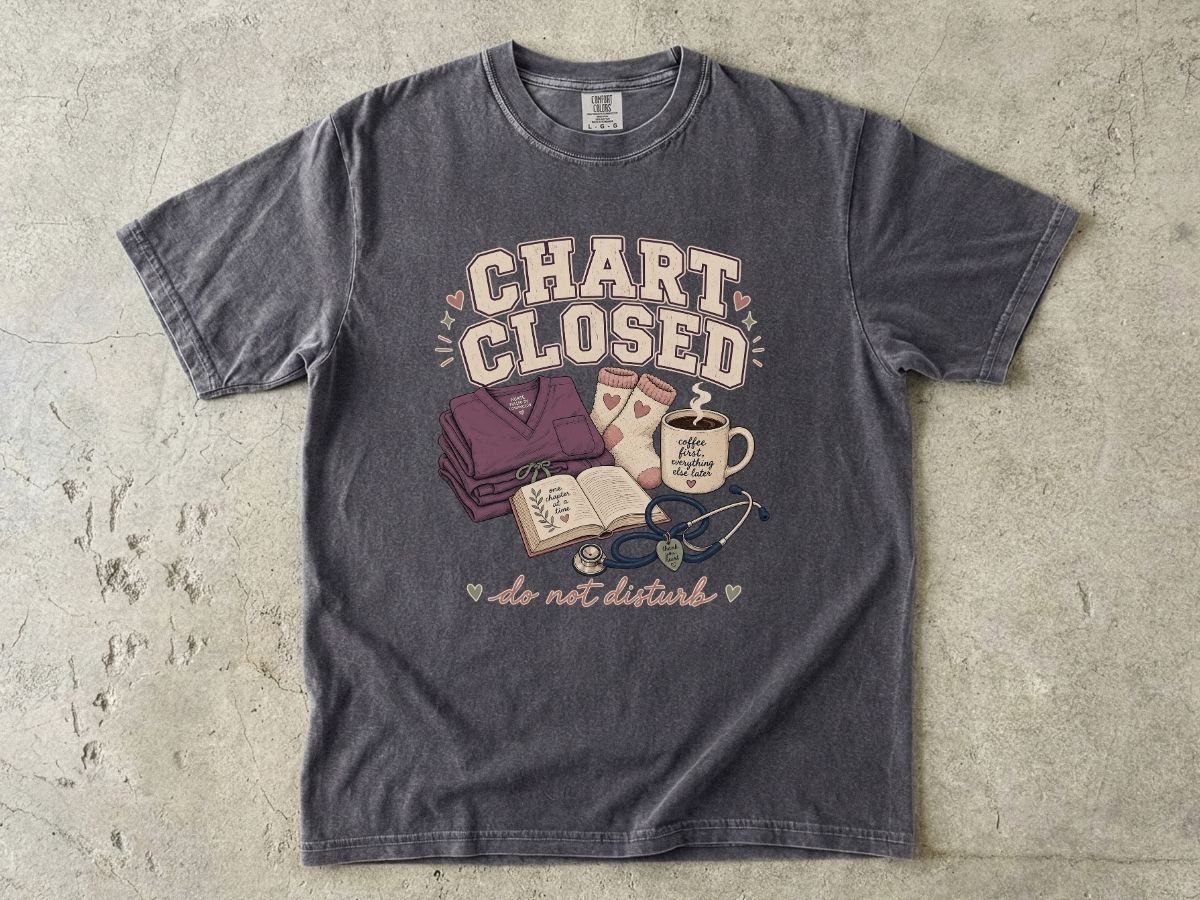 Chart Closed Shirt | Funny Nurse Life Gift Tee
