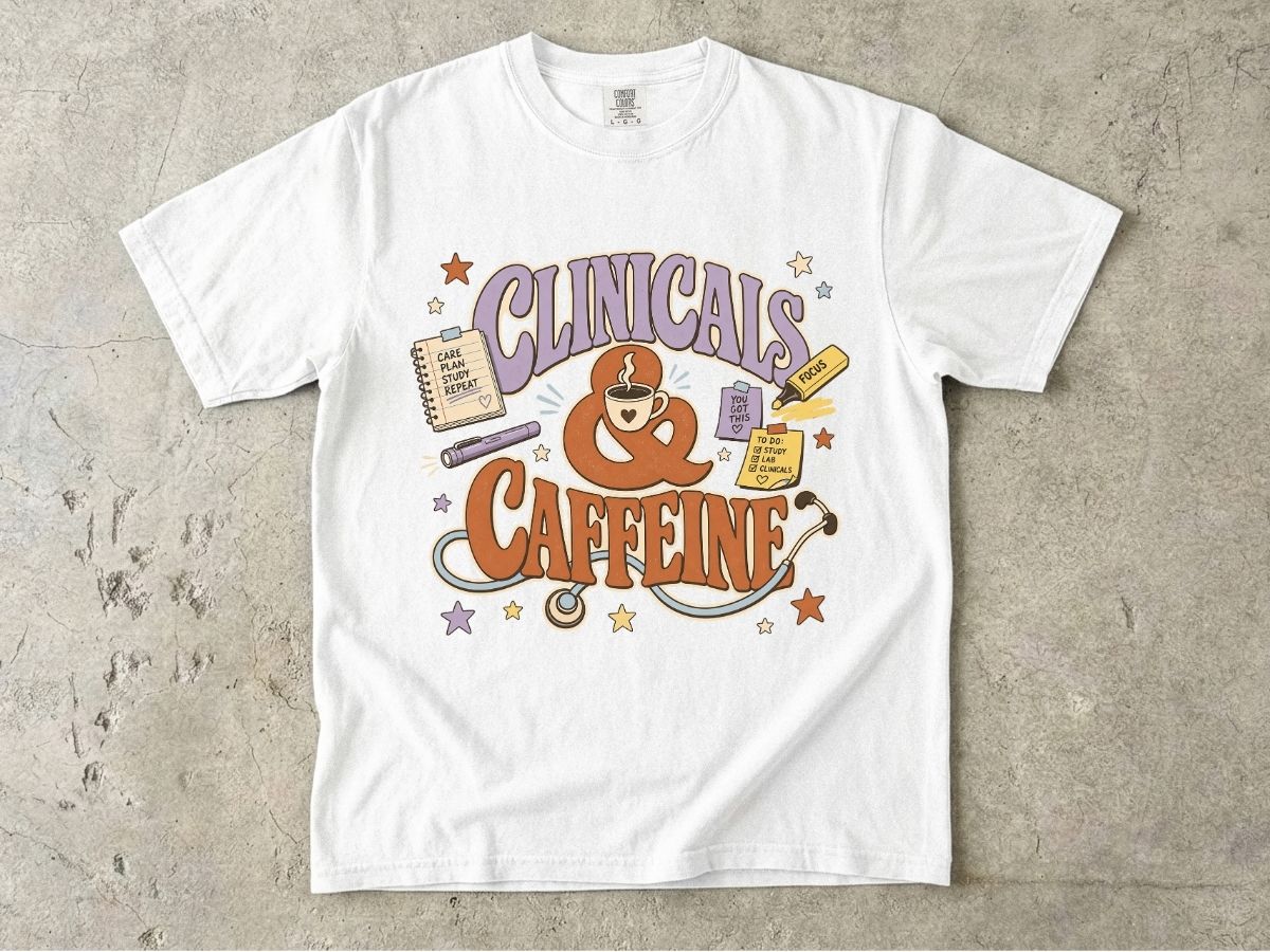 Clinicals & Caffeine T-Shirt — Funny Nurse/Med Student Coffee Tee