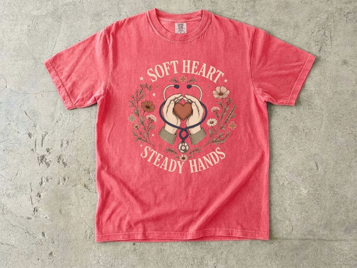 Soft Heart Steady Hands T-Shirt — Nurse & Caregiver Floral Medical Tee