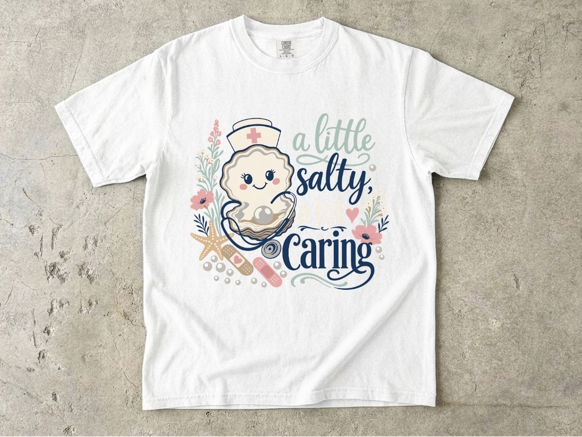 A Little Salty A Lot Caring Shirt | Funny Cute Nurse Gift