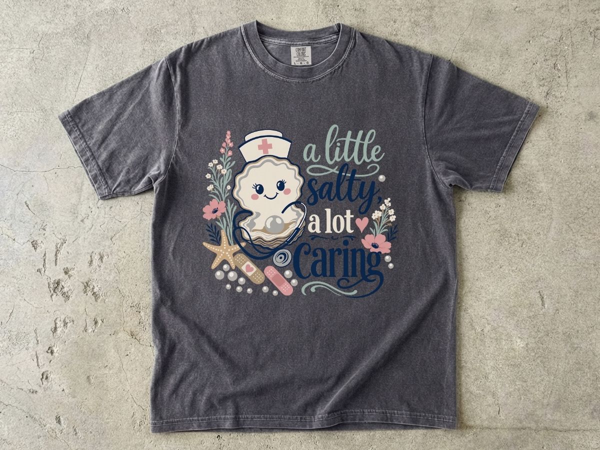 A Little Salty A Lot Caring Shirt | Funny Cute Nurse Gift