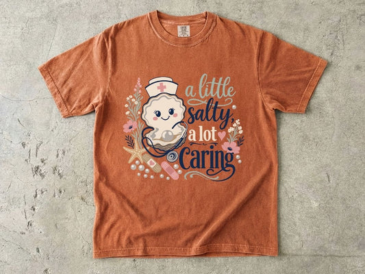 A Little Salty A Lot Caring Shirt | Funny Cute Nurse Gift