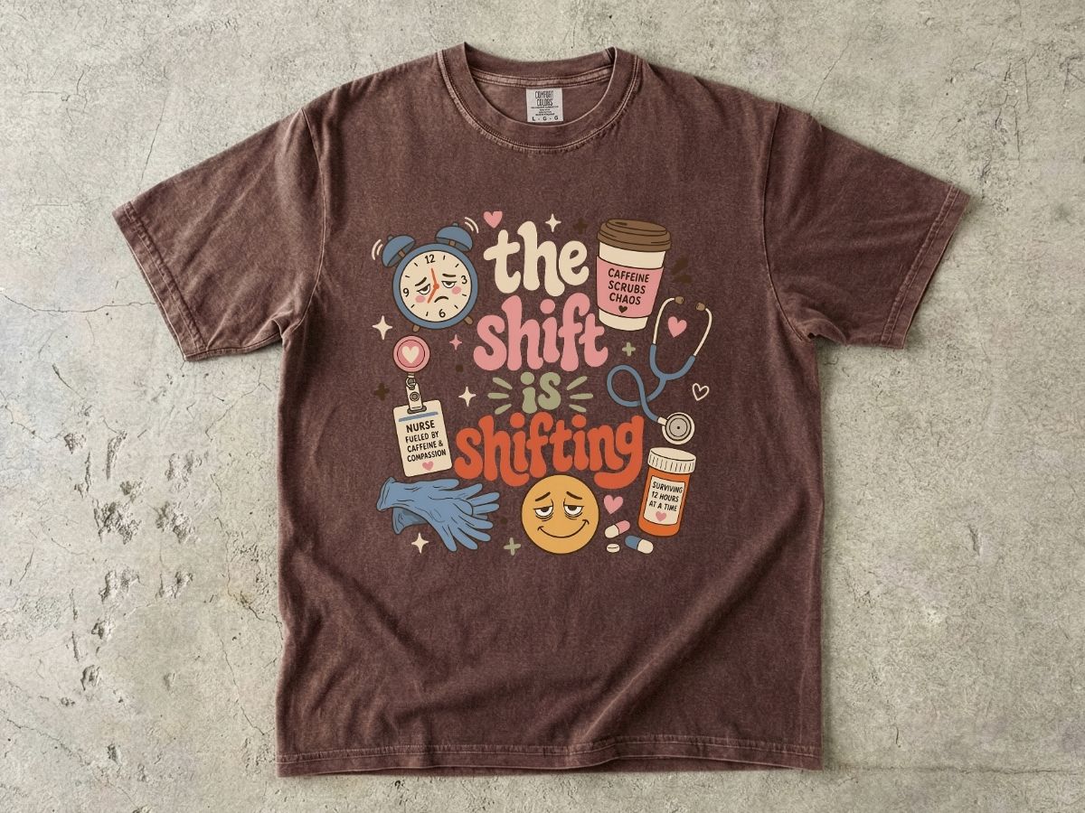 The Shift Keeps Shifting Shirt | Funny Nurse Gift Tee