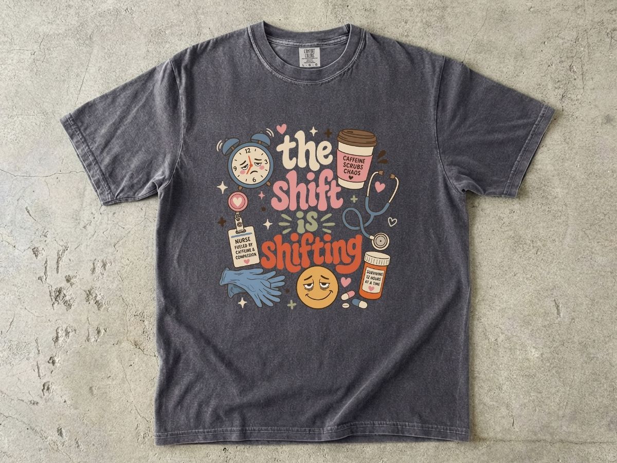 The Shift Keeps Shifting Shirt | Funny Nurse Gift Tee