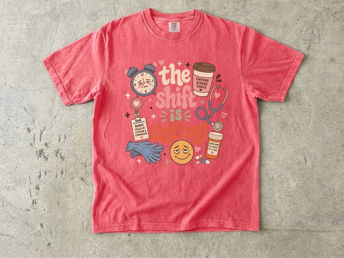The Shift Keeps Shifting Shirt | Funny Nurse Gift Tee