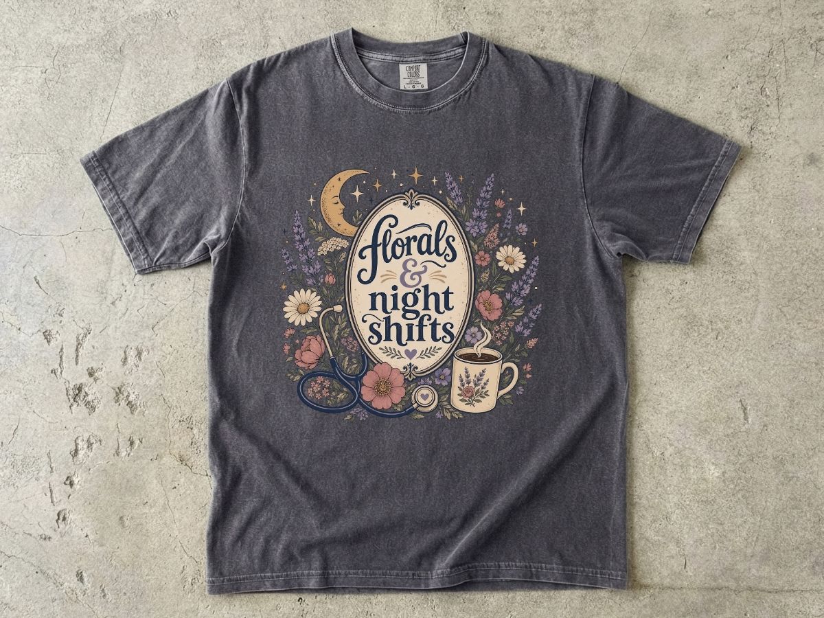 Florals and Night Shifts Shirt | Nurse Night Shift Gift Tee